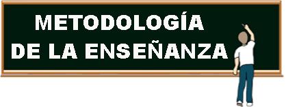 METODOLOG�A DE LA ENSE�ANZA