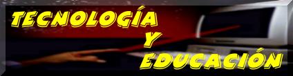 TECNOLOG�A Y EDUCACI�N