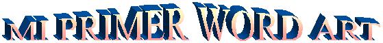 MI PRIMER WORD ART