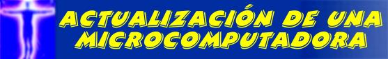 ACTUALIZACIN DE UNA MICROCOMPUTADORA